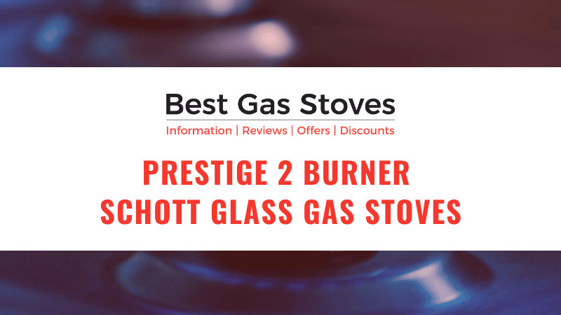 Prestige 2 Burner Schott Glass Gas Stoves