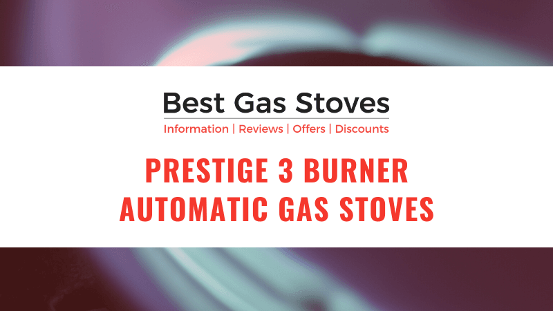 Prestige 3 Burner Automatic Gas Stoves