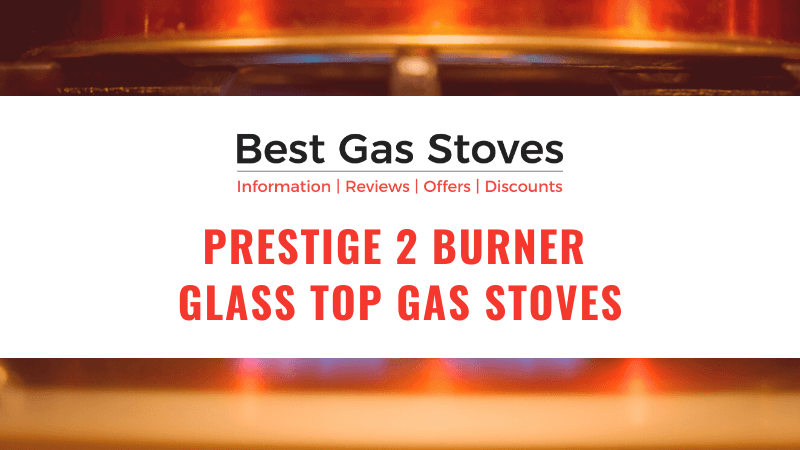 Prestige 2 Burner Glass Top Gas Stoves